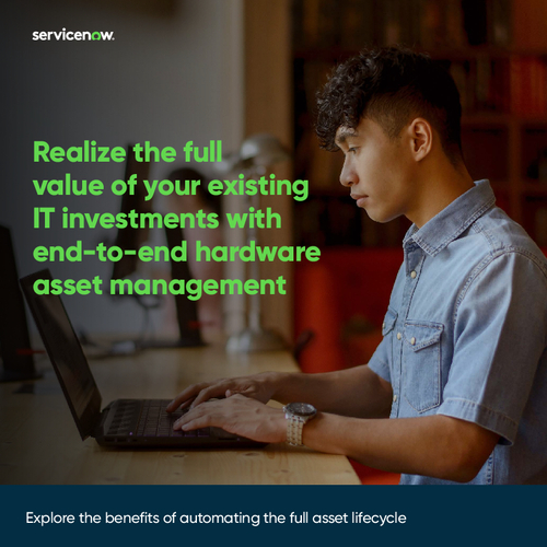 Realize The Full Value Of Your Existing IT Investments With End-to-end Hardware Asset Management
