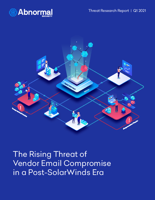 The Rising Threat of Vendor Email Compromise in a Post-SolarWinds Era
