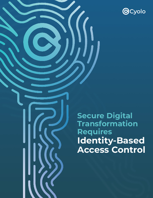 Secure Digital Transformation Requires Identity-Based Access Control