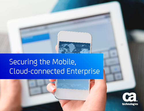 Secure the Mobile and Cloud-Connected Enterprise