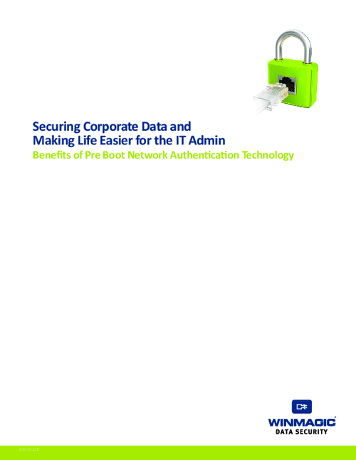 Securing Corporate Data - Benefits of Pre Boot Network Authentication Technology