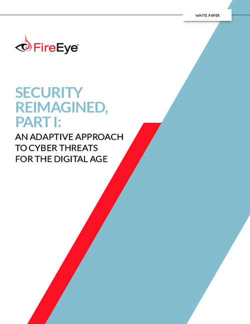 Security Re-Imagined, Part I: An Adaptive Approach To Cyber Threats For The Digital Age