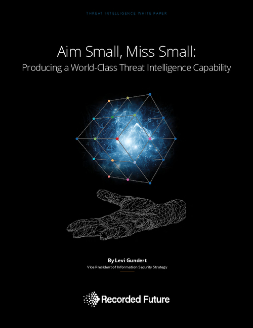 Aim Small, Miss Small: Producing a World-Class Threat Intelligence Capability