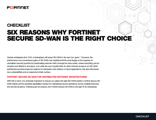 Six Reasons why Fortinet Secure SD-WAN is the Right Choice