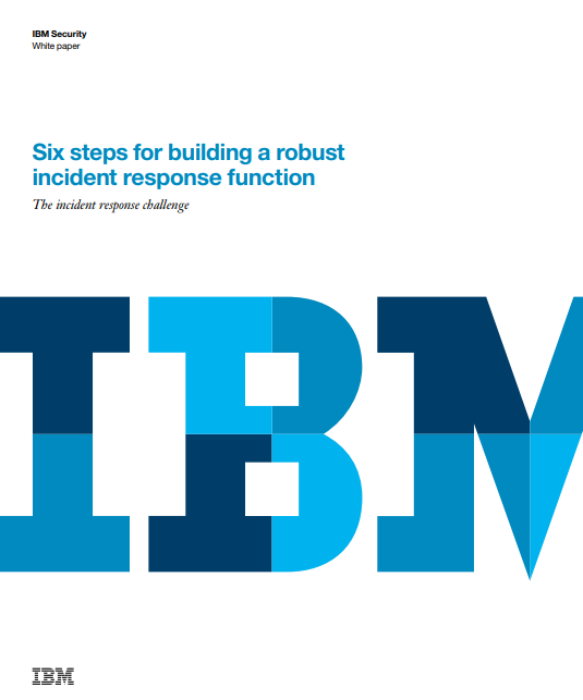 Six Steps for Building a Robust Incident Response Function
