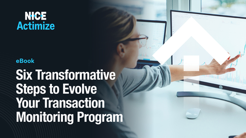 Six Transformative Steps to Evolve Your Transaction Monitoring Program
