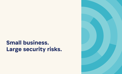 Small Business. Large security risks.