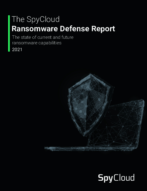 SpyCloud Ransomware Defense Report: The State of Current and Future Ransomware Capabilities