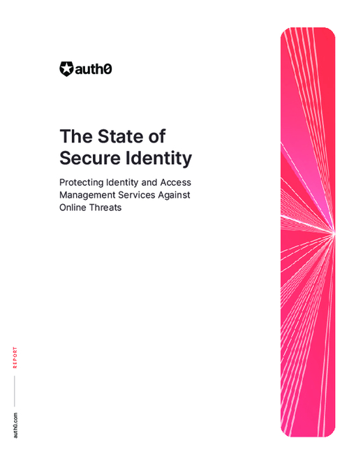 The State of Secure Identity Report: Protecting Identity and Access Management Services Against Online Threats