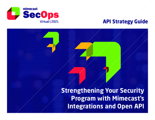 Strengthening Your Security Program with Mimecast’s Integrations and Open API