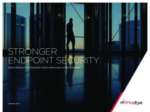 Stronger Endpoint Security: Four Trends to Consider When Improving Your Defenses