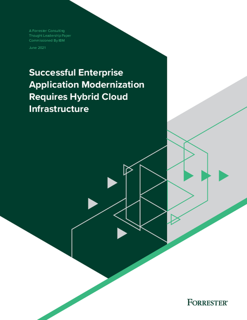 Successful Enterprise Application Modernization Requires Hybrid Cloud Infrastructure