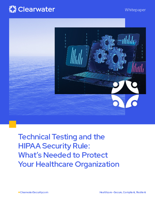 Technical Testing and the HIPAA Security Rule: What’s Needed to Protect Your Healthcare Organization