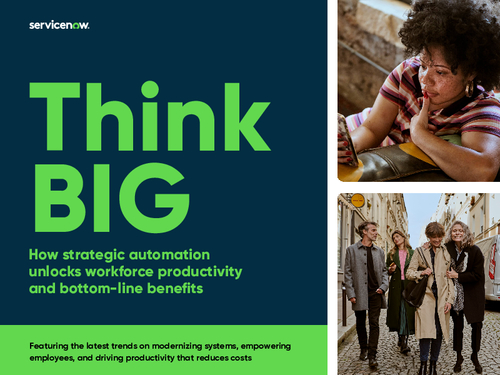 Think BIG: How Strategic Automation Unlocks Workforce Productivity and Bottom-line Benefits