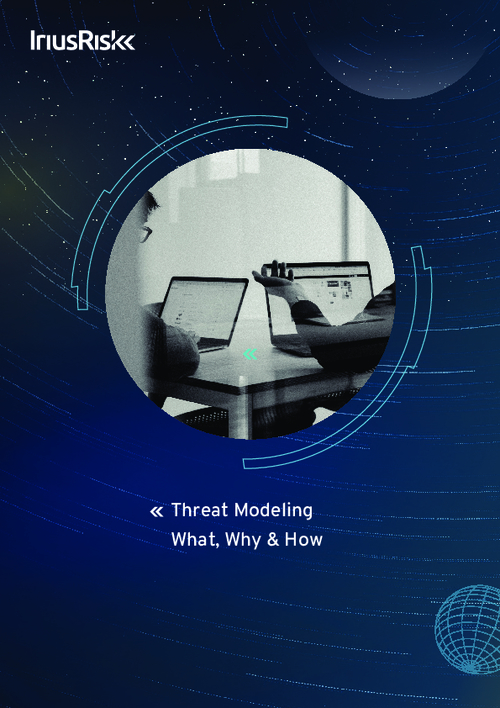 Threat Modeling:  What, Why and How