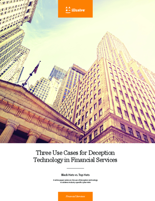 Three Use Cases for Deception Technology in Financial Services