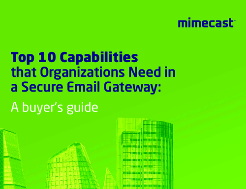 Top 10 Capabilities that Organizations Need in a Secure Email Gateway: A buyer’s Guide