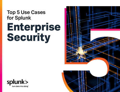 Top 5 Use Cases for Splunk Enterprise Security