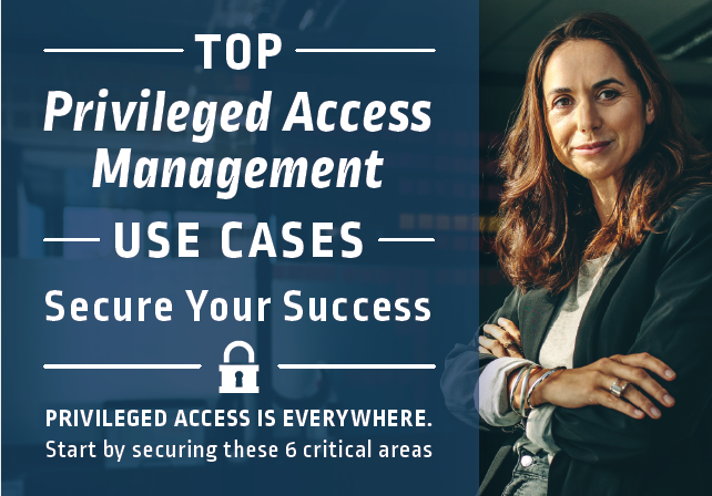 Top Privileged Access Management Use Cases