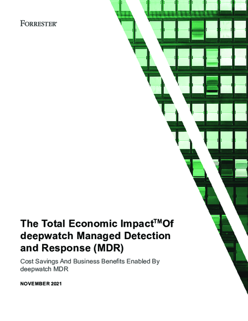 The Total Economic Impact™ Of deepwatch Managed Detection and Response (MDR)