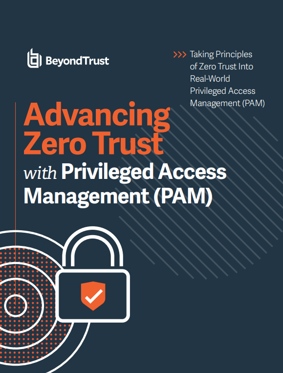 Unleashing the Power of Privileged Access Management to Fortify Zero Trust