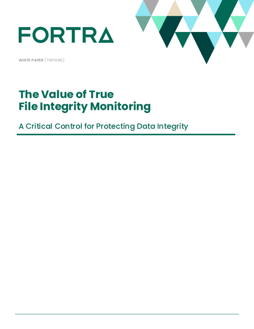 The Value of True File Integrity Monitoring: A Critical Control for Protecting Data Integrity