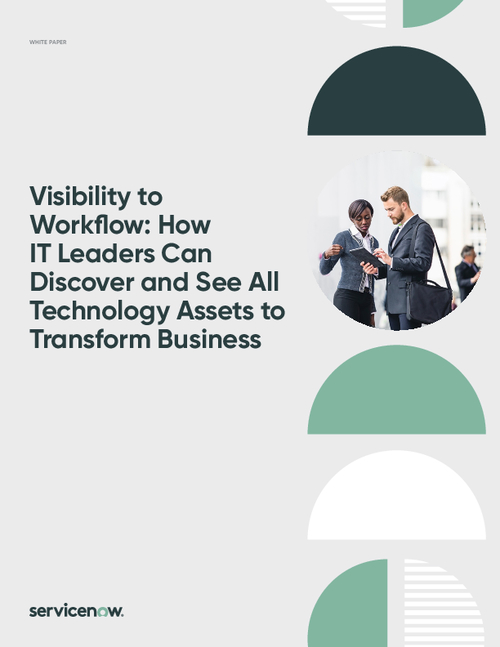 Visibility to Workflow: How IT Leaders Can Discover and See All Technology Assets to Transform Business