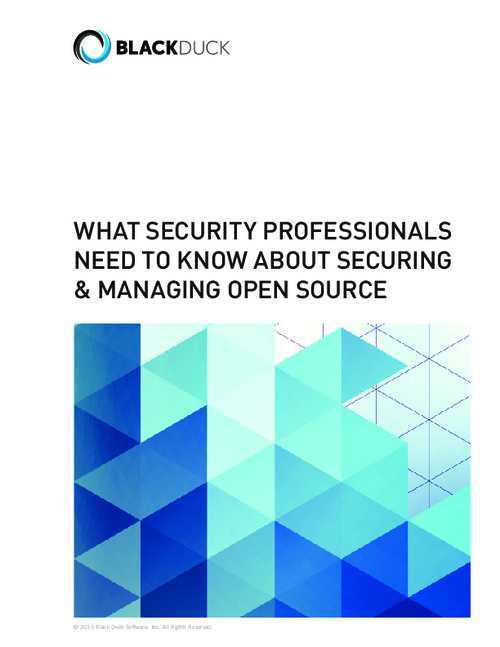 What Security Professionals Need to Know About Securing & Managing Open Source