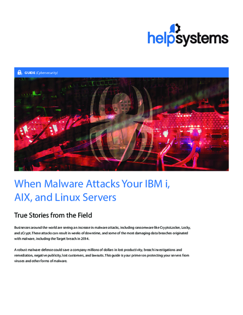 When Malware Attacks Your IBM i, AIX, and Linux Servers; True Stories From the Field