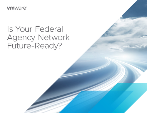 Is your Federal Agency Network Future Ready?
