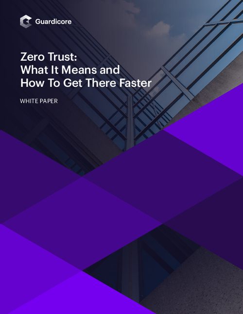 Zero Trust - What It Means and How to Get There Faster