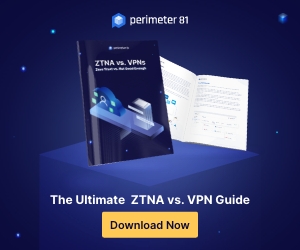 ZTNA vs. VPN | How a ZTNA Solution Does What VPNs Can’t